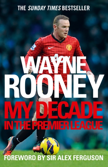 Cover of Wayne Rooney: My Decade in the Premier League