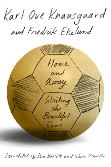 Cover of Home and Away : Writing the Beautiful Game