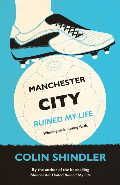 Cover of Manchester City Ruined My Life