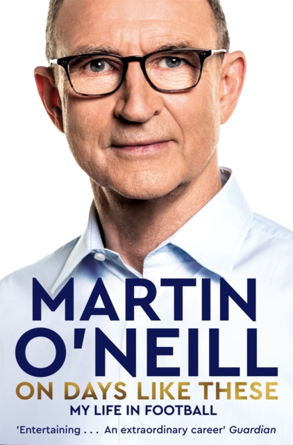 Cover of On Days Like These : The Incredible Autobiography of a Football Legend