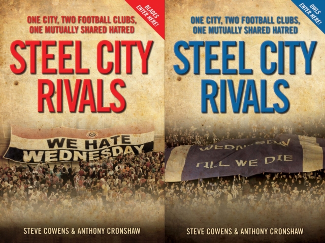 Cover of Steel City Rivals - One City. Two Football Clubs, One Mutually Shared Hatred