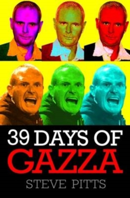 Cover of 39 Days of Gazza - When Paul Gascoigne arrived to manage Kettering Town, people lined the streets to greet him. Just 39 days later, Gazza was gone and the club was on it's knees...