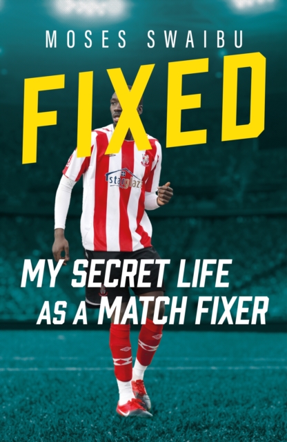 Cover of Fixed : My Secret Life as a Match Fixer