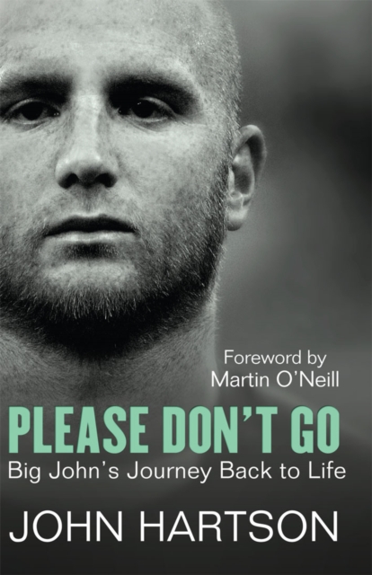 Cover of Please Don't Go : Big John's Journey Back to Life