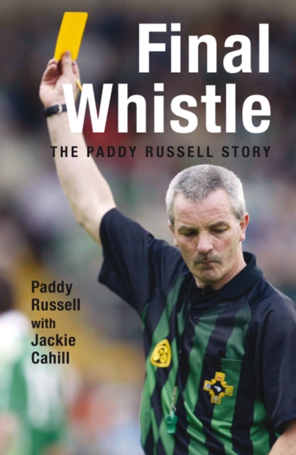 Cover of Final Whistle : The Paddy Russell Story