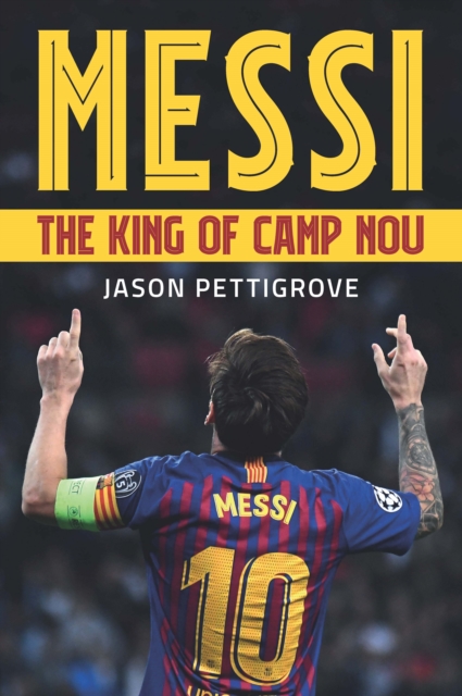 Cover of Messi : The King of Camp Nou