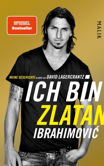 Cover of Ich bin Zlatan : Meine Geschichte  | erzahlt von David Lagercrantz