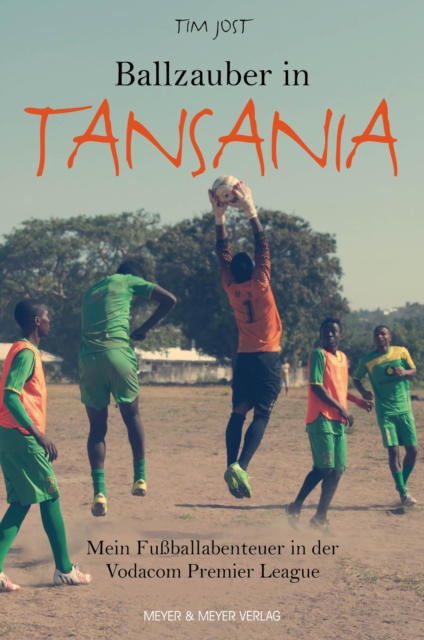 Cover of Ballzauber in Tansania : Mein Fuballabenteuer in der Vodacom Premier League