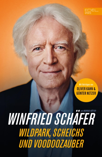 Cover of Fuball-Trainerlegende Winnie Schafer: Wildpark, Scheichs und Voodoozauber : Die Autobiografie mit Beitragen von Oliver Kahn und Gunter Netzer