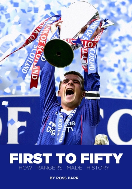 Cover of First To Fifty: How Rangers Made History