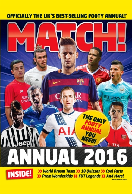Cover of Match Annual 2016 : From the Makers of the UK's Bestselling Football Magazine