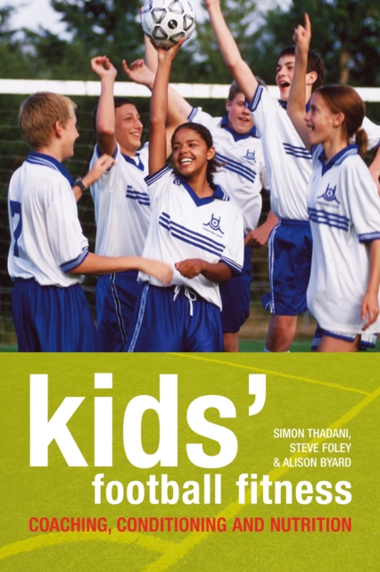 Cover of Kids' Football Fitness : Coaching, conditioning and nutrition