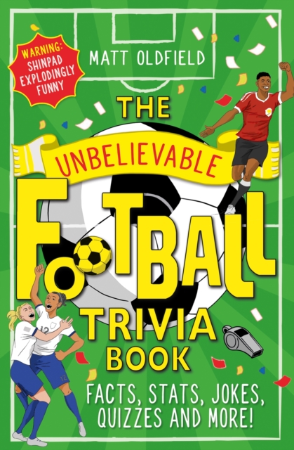 Cover of Unbelievable Football Trivia Book : Facts, Stats, Jokes, Quizzes and More