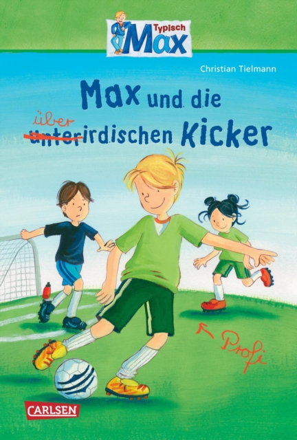 Cover of Max-Erzahlbande: Max und die uberirdischen Kicker