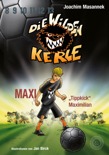 Cover of DWK Die wilden Kerle - Maxi "Tippkick" Maximilian (Buch 7 der Bestsellerserie Die Wilden Fuballkerle) : Aktualisierte Neuausgabe farbig illustriert