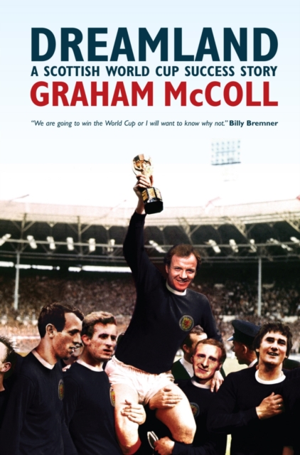 Cover of Dreamland : A Scottish World Cup Success Story