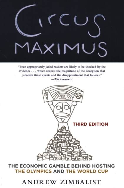 Cover of Circus Maximus : The Economic Gamble Behind Hosting the Olympics and the World Cup