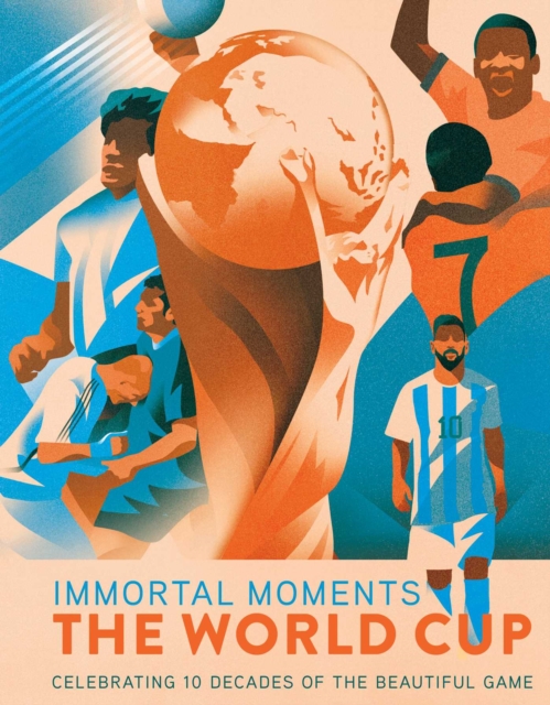 Cover of Immortal Moments: The World Cup