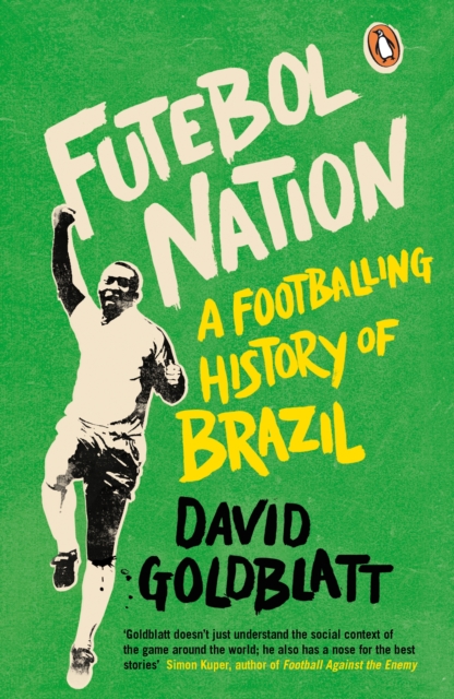 Cover of Futebol Nation : A Footballing History of Brazil