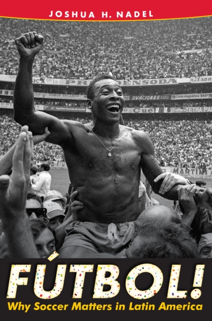 Cover of Futbol! : Why Soccer Matters in Latin America