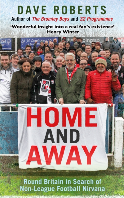 Cover of Home and Away : Round Britain in Search of Non-League Football Nirvana