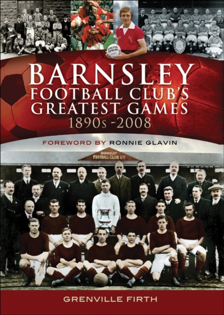 Cover of Barnsley Football Club's Greatest Games, 1890s-2008