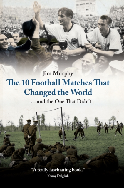 Cover of The 10 Football Matches That Changed the World