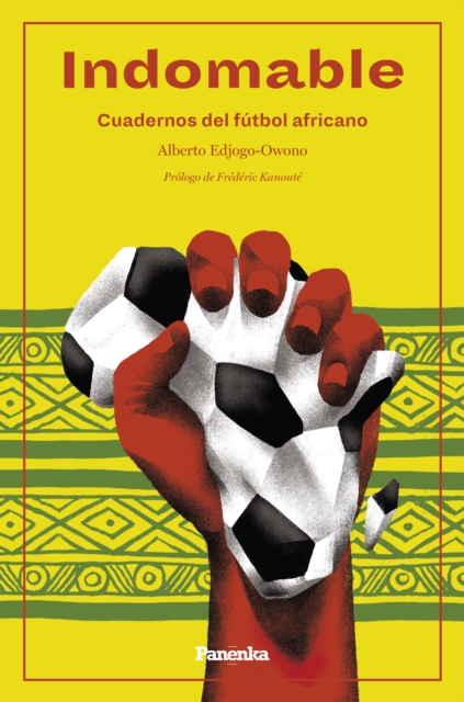 Cover of Indomable : Cuadernos de futbol africano