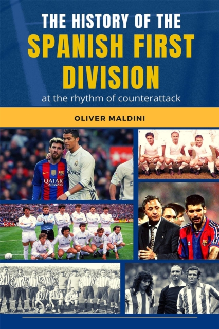 Cover of History of the Spanish First Division at the Rhythm of Counterattack
