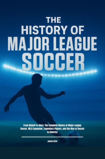 Cover of History of Major League Soccer