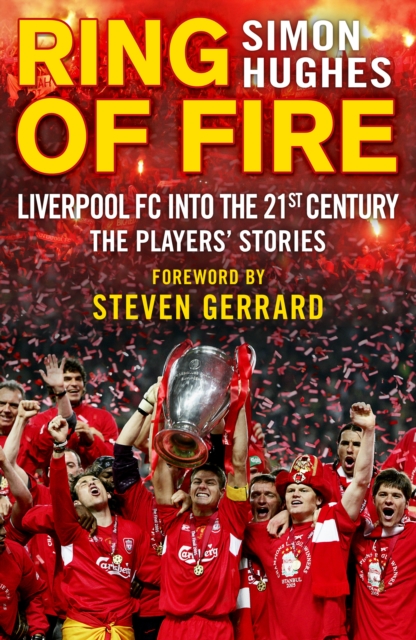 Cover of Ring of Fire : Liverpool into the 21st century: The Players' Stories