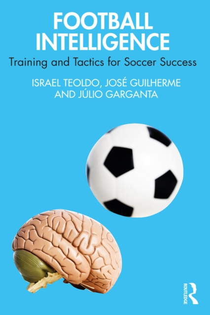 Cover of Football Intelligence : Training and Tactics for Soccer Success