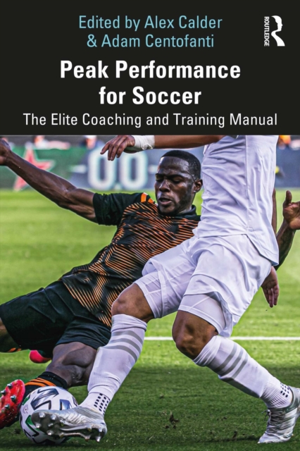 Cover of Peak Performance for Soccer : The Elite Coaching and Training Manual