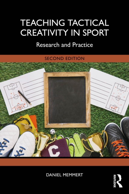 Teaching Tactical Creativity in Sport: Research and Practice book cover