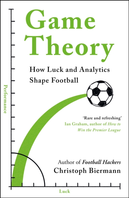 Game Theory: How Luck and Analytics Shape Football book cover