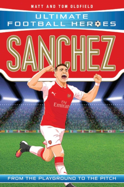 Cover of Ultimate Football Heroes: Sanchez (Goal Machines) : Collect them all! : 11