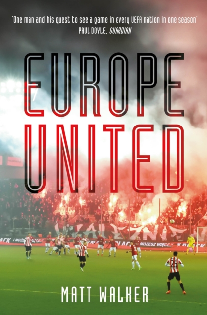 Cover of Europe United : 1 football fan. 1 crazy season. 55 UEFA nations