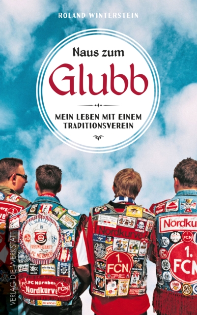Cover of Naus zum Glubb : Mein Leben mit einem Traditionsverein